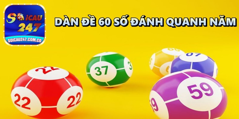 Nuôi Dàn Đề 60 Số Đánh Quanh Năm: Bí Quyết Lâu Dài Và Ổn Định