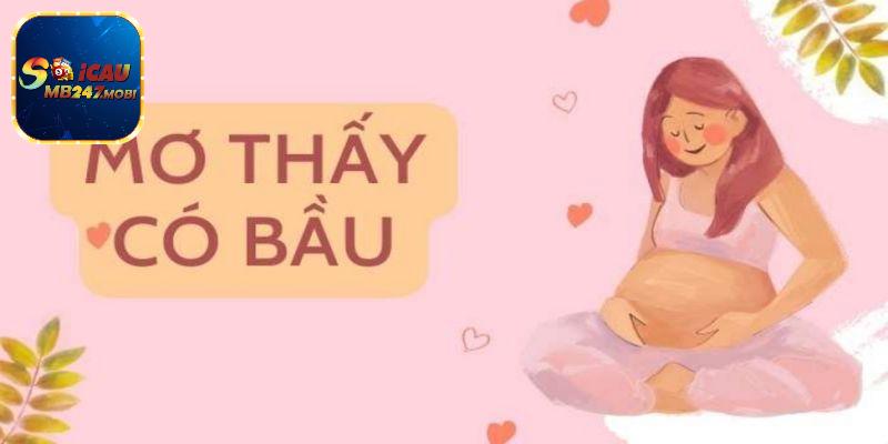 Mơ Thấy Có Bầu Mang Tới Điềm Báo Gì, Các Con Số May Mắn